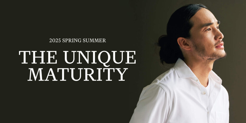 【FEATURE】 THE UNIQUE MATURITY