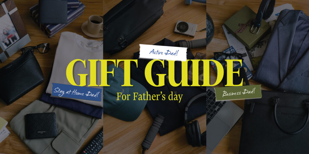 【FEATURE】 FATHER'S DAY GIFT GUIDE